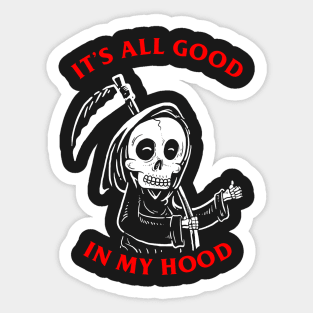 All Good In My Hood Sticker